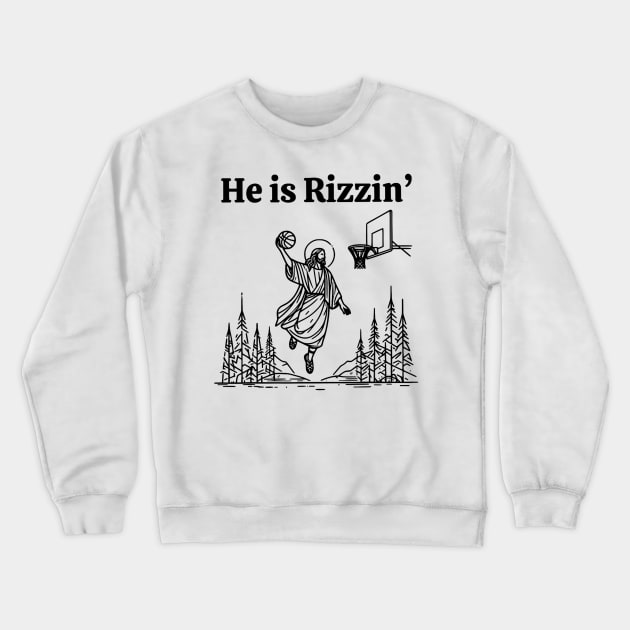 He Is Rizzin Crewneck Sweatshirt by Travis ★★★★★
